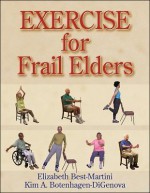 Exercise for Frail Elders - Elizabeth Best-Martini, Lola M. Schaefer, Best-Martini