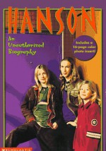 Hanson: An Unauthorized Biography - Marie T. Morreale