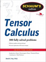 Schaums Outline of Tensor Calculus (Schaum's Outline Series) - David Kay