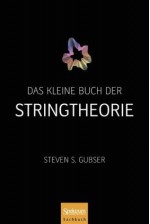 Das Kleine Buch Der Stringtheorie - Steven Scott Gubser, Michael Basler