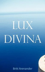 Lux Divina - Britt Arenander