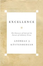 Excellence - Andreas J. Köstenberger