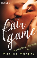 Alexandria & Tristan: Fair Game - Roman (Fair-Game-Serie 3) (German Edition) - Monica Murphy, Nicole Hölsken