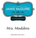 Mrs. Maddox - Jamie McGuire