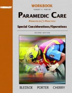 Brady Paramedic Care: Principles & Practice, Special Considerationis Operations - Robert S. Porter, Bryan E. Bledsoe, Richard A. Cherry