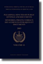 Pleadings, Minutes of Public Sittings and Documents / Memoires, Proces-Verbaux Des Audiences Publiques Et Documents, Volume 11 (2003) - International Tribunal for the Law of th