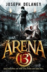 Arena 13 - Joseph Delaney