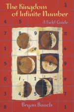 The Kingdom of Infinite Number: A Field Guide - Bryan H. Bunch