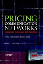 Pricing Communication Networks: Economics, Technology and Modelling - Costas Courcoubetis, Richard Weber