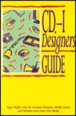 The Cd I Designer's Guide - Signe Hoffos, Philip Smith, R. D. Fletcher