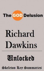 The God Delusion by Richard Dawkins - Summarized - Skeleton Key Summaries