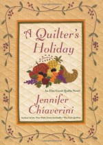 A Quilter's Holiday - Jennifer Chiaverini