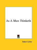 As a Man Thinketh - Robert Collier