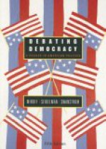 Debating Democracy: A Reader in American Politics - Bruce Miroff, Raymond Seidelman, Todd Swanstrom