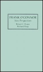 Frank O'Connor: New Perspectives - Richard L. Harp, Robert C. Evans