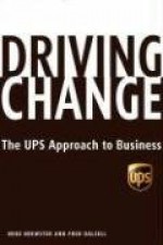 Driving Change: The UPS Approach to Business - Mike Brewster, Frederick Dalzell