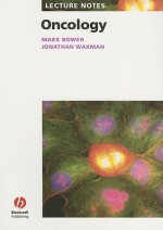 Lecture Notes: Oncology - Mark Bower, Jonathan Waxman