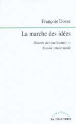 La marche des idées (Armillaire) (French Edition) - François Dosse