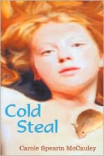 Cold Steal - Carole Spearin McCauley