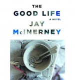 The Good Life - Jay McInerney