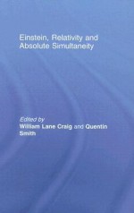 Einstein, Relativity and Absolute Simultaneity - William Lane Craig, Quentin Smith