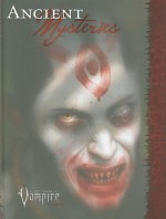 Vampire Ancient Mysteries (Vampire: The Requiem (White Wolf)) - Filamena Young