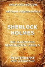 Sherlock Holmes - Die schönsten Detektivgeschichten, Band 5 (Kommentierte Ausgabe) (German Edition) - Joseph Meyer, Margaret Jacobi, Arthur Conan Doyle