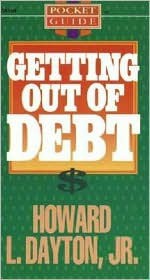 Getting Out of Debt - Howard Dayton