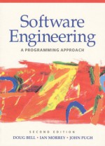 Software Engineering: A Programming Approach - Doug Bell, John Pugh