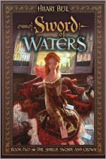 The Sword of Waters - Hilari Bell, Drew Willis