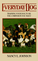 Everyday Dog: Training Your Dog To Be The Companion You Want - Nancy E. Johnson