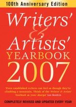 Writers' & Artists' Yearbook 2007 - Terry Pratchett, Andrew Davies, Bernard Cornwell, Alison Baverstock, A & C Black, Katie Bond