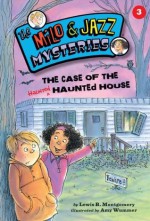 #03 The Case of the Haunted Haunted House (The Milo & Jazz Mysteries) - Lewis B. Montgomery, Amy Wummer