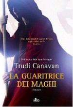 La guaritrice dei maghi - Trudi Canavan, Carla Gaiba