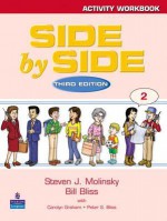 Side By Side: Activity Workbook 2 - Steven J. Molinsky, Bill Bliss, Carolyn Graham, Peter S. Bliss