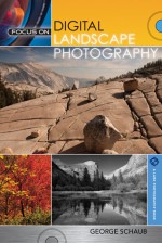 Focus on Digital Landscape Photography - George Schaub