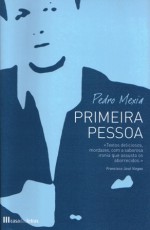 Primeira Pessoa - Pedro Mexia