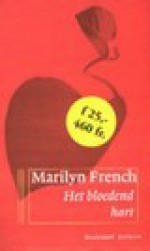 Het Bloedend Hart: Roman - Marilyn French, Molly van Gelder