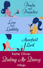 The Dating Mr Darcy Trilogy - Katie Oliver