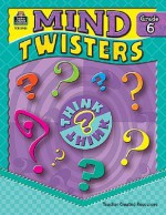 Mind Twisters, Grade 6 - Melissa Hart