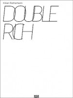 Kilian Ruthemann: Double Rich - Adam Szymczyk