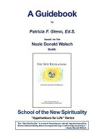 The New Revelations - A Guidebook - Patricia Glenn, Neale Donald Walsch, Helene Camp