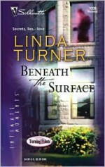 Beneath The Surface (Silhouette Intimate Moments, #1333) - Linda Turner