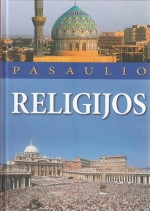 Pasaulio religijos - Klaus Meier, Michael Heinzmann, Achmad von Denffer, Jūratė Pavlovičienė