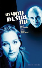 As You Desire Me - Luigi Pirandello, Hugh Whitemore