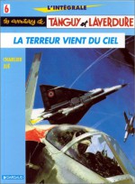 L'Intégrale Tanguy et Laverdure, tome 6 : La terreur vient du ciel - Jean-Michel Charlier, Jijé