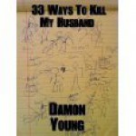 33 Ways To Kill My Husband - Damon Young