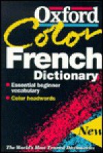 The Oxford Color French Dictionary: French-English, English-French; Fran Ais-Anglais, Anglais-Fran Ais - Michael Janes