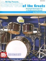 Secrets of the Greats: Drumset Exercises for a Professional Sound [With CD] - Rob Silverman