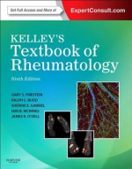 Kelley's Textbook of Rheumatology: Expert Consult Premium Edition: Enhanced Online Features (Kelleys Textbbok of Rheumatology) - Gary S. Firestein, Ralph C. Budd, Sherine E. Gabriel, Iain B. McInnes, James R. O'Dell